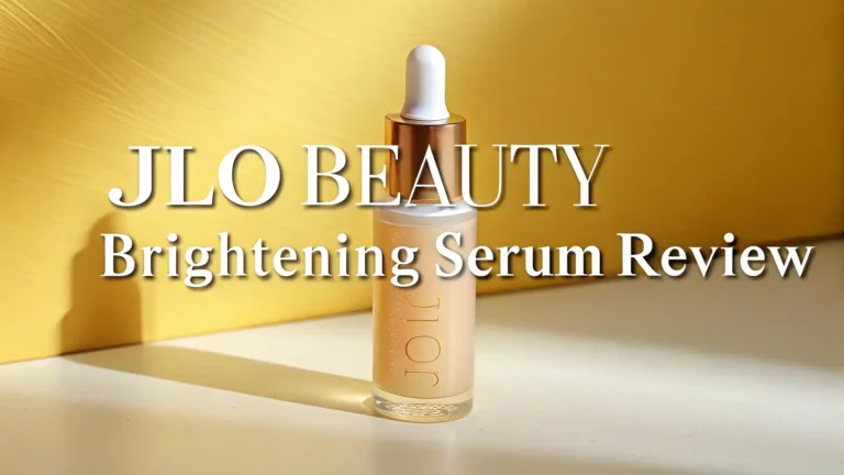 JLO BEAUTY Brightening Serum Review 2026: Honest Results