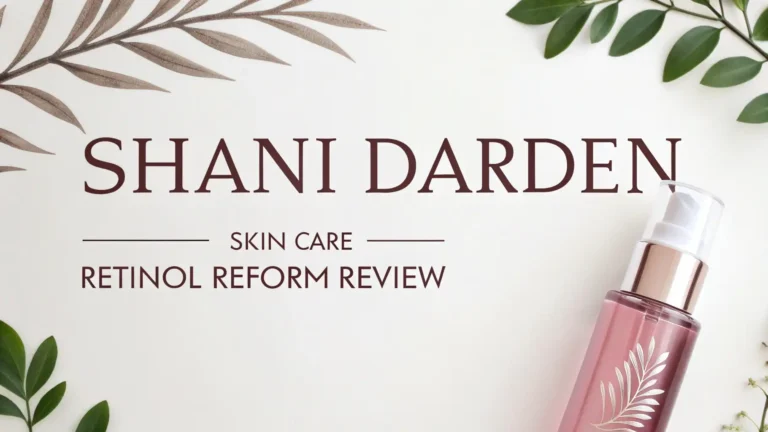 SHANI DARDEN SKIN CARE Retinol Reform Review: Live Up to The Hype?