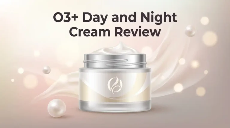 O3+ Day and Night Cream Review: Worth Buying?