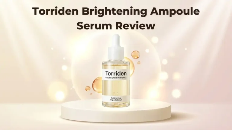 Torriden Brightening Ampoule Serum Review: Worth Trying?
