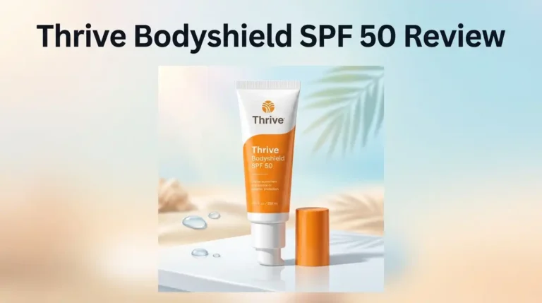 Thrive Bodyshield SPF 50 Review: Mineral Sunscreen for All Skin Tones